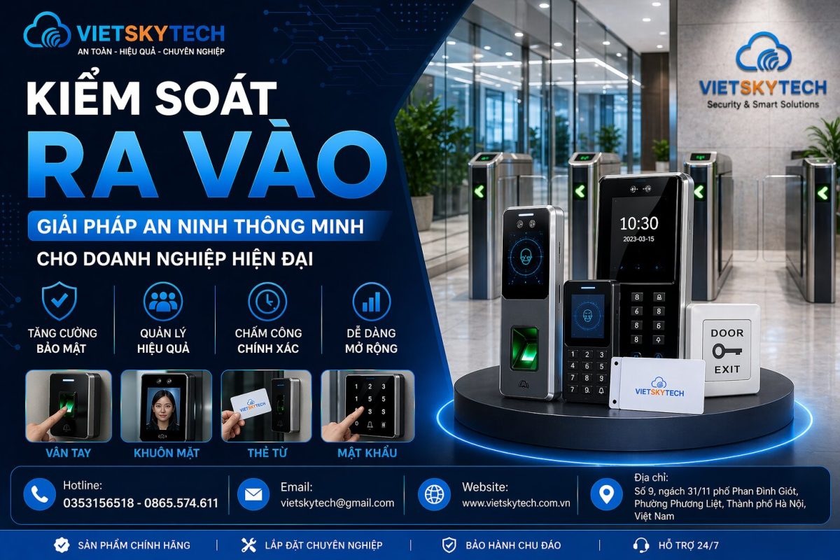 Kiểm Soát Ra Vào Là Gì? Giải Pháp An Ninh Thông Minh 2026 | VietSkyTech Kiểm Soát Ra Vào Là Gì? Giải Pháp An Ninh Thông Minh 2026 | VietSkyTech