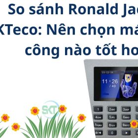 so sanh ronald jack va zkteco